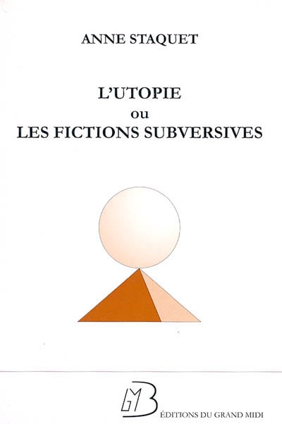 L'utopie ou Les fictions subversives