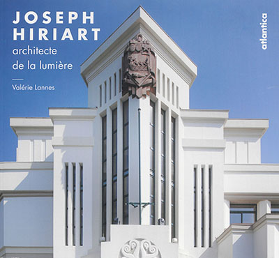 Joseph Hiriart : architecte de la lumière