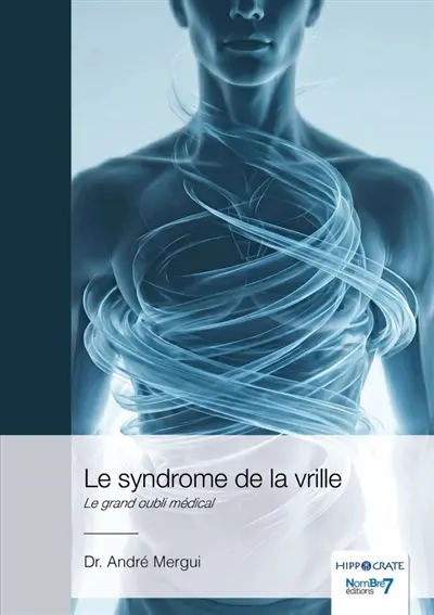 Le syndrome de la vrille : Le grand oubli médical