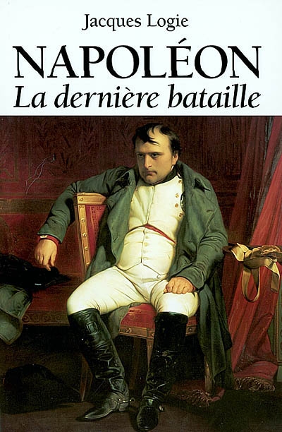 Napoléon : la dernière bataille