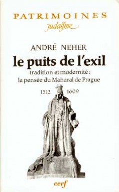 Le puits de l'exil : tradition et modernité : la pensée du Maharal de Prague (1512-1609)