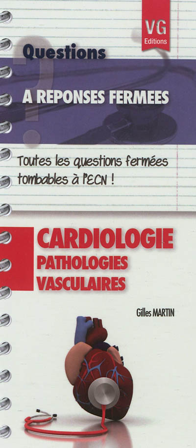 Cardiologie, pathologies vasculaires : toutes les questions fermées tombables à l'ECN