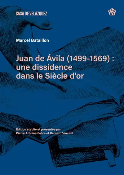 Juan de Avila (1499-1569) : une dissidence dans le Siècle d'or