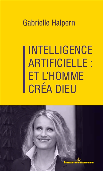 Intelligence artificielle : et l'homme créa Dieu
