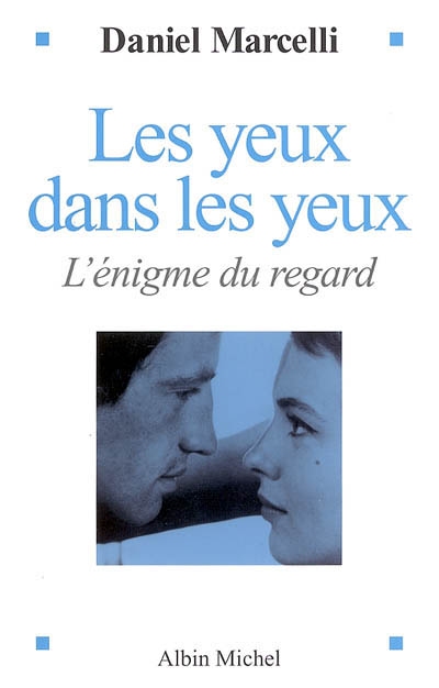 Les yeux dans les yeux - L'énigme du regard