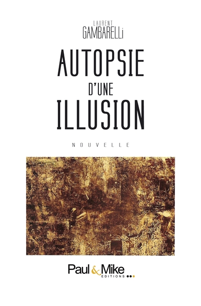 autopsie d'une illusion : nouvelle