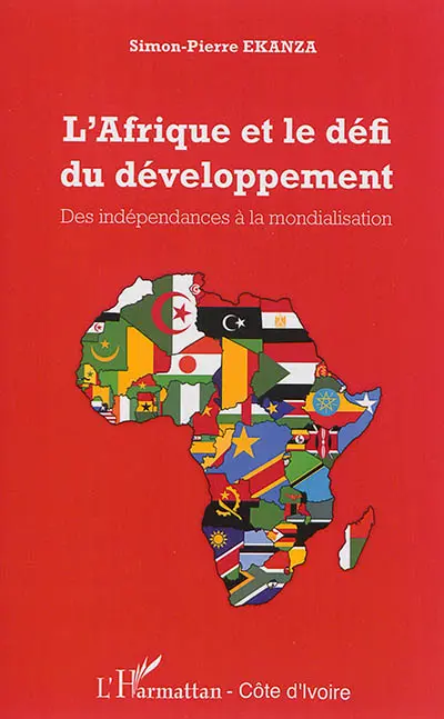 L'Afrique et le défi du développement : des indépendances à la mondialisation