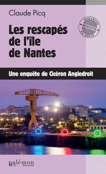 Les enquêtes de Cicéron. Vol. 18. Les rescapés de l'île de Nantes