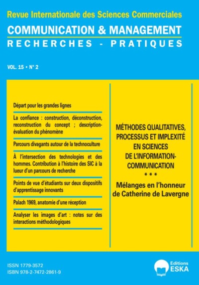 Communication & management, n° 15-2. Méthodes qualitatives, processus et implexité en sciences de l'information-communication : mélanges en l'honneur de Catherine Lavergne