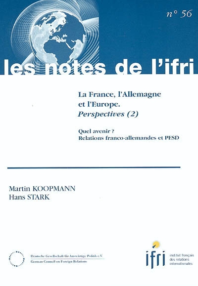 La France, l'Allemagne et l'Europe : perspectives. Vol. 2. Quel avenir ? Relations franco-allemandes et PESD