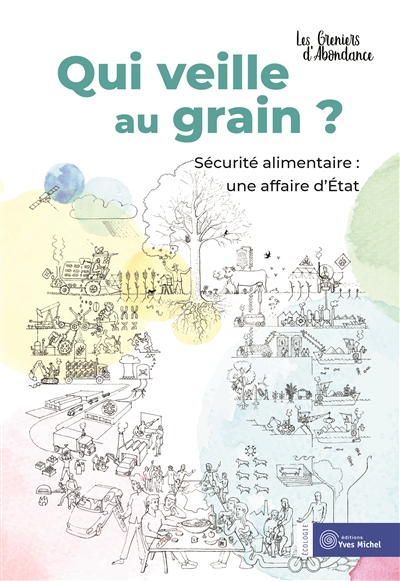 Qui veille au grain ? : sécurité alimentaire : une affaire d'Etat