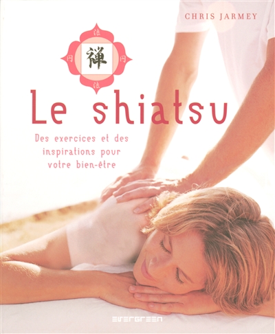 Le shiatsu : des exercices et des inspirations pour votre bien-être