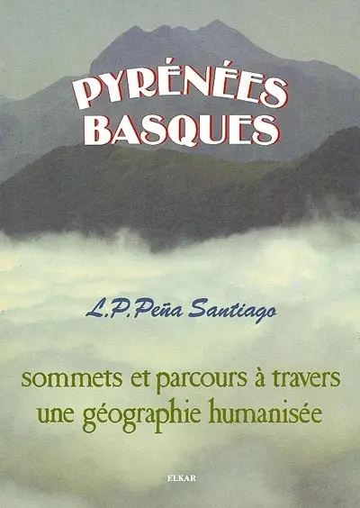 Pyrénées basques : sommets et parcours à travers une géographie humanisée