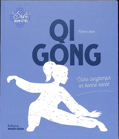 Qi gong : vivre longtemps en bonne santé