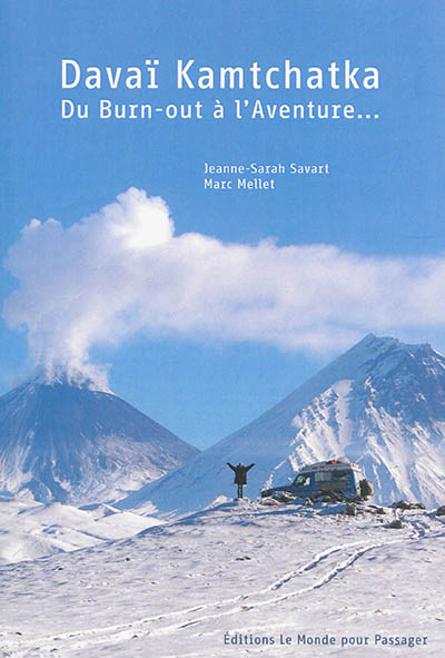 Davaï Kamtchatka : du burn-out à l'aventure...