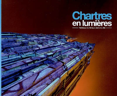 Chartres en lumières : tableaux lumineux dans la ville