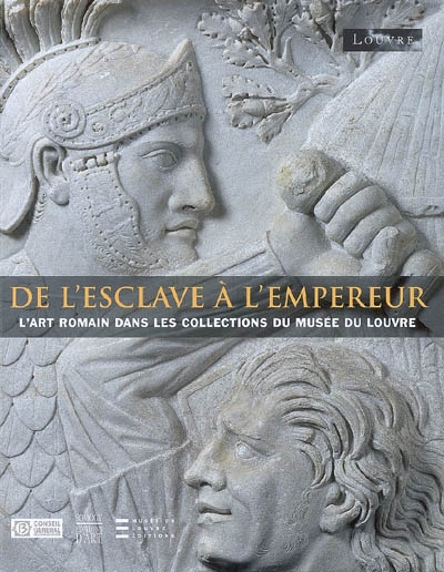 De l'esclave à l'empereur : l'art romain dans les collections du Musée du Louvre
