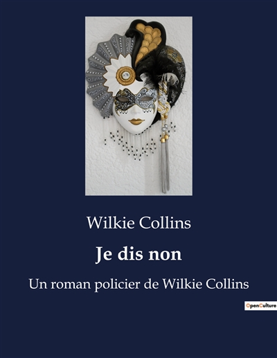 Je dis non : Un roman policier de Wilkie Collins