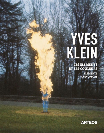 Yves Klein : les éléments et les couleurs. Yves Klein : elements and colors