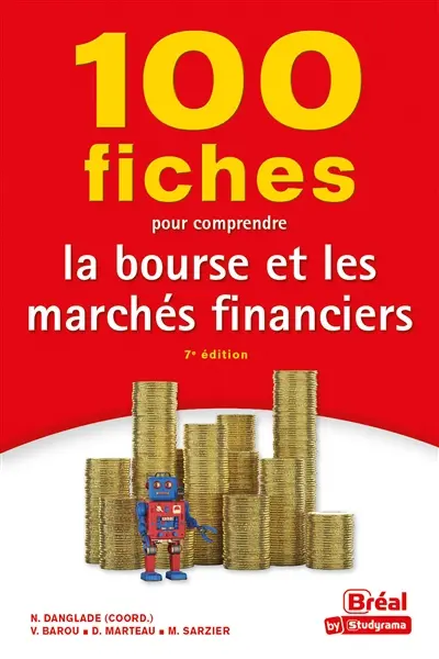 100 fiches pour comprendre la Bourse et les marchés financiers