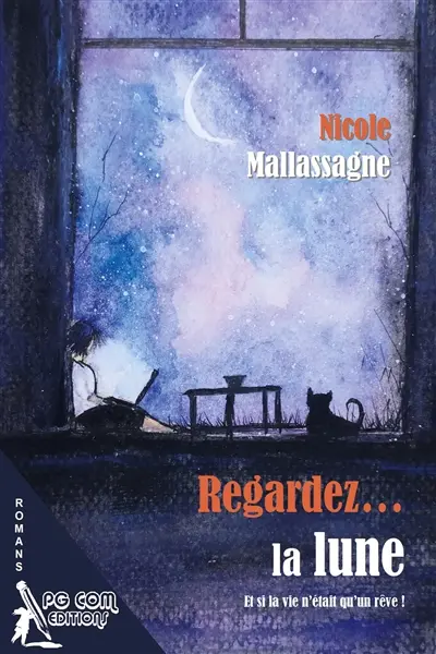 Regardez... la lune : Et si la vie n'était qu'un rêve !