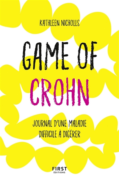 Game of Crohn : journal d'une maladie difficile à digérer