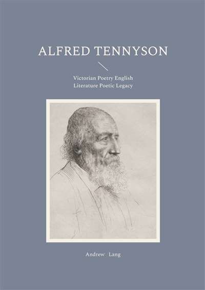 Alfred Tennyson : Victorian...