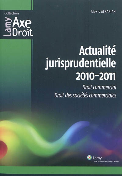 Actualité jurisprudentielle 2010-2011 : droit commercial, droit des sociétés commerciales