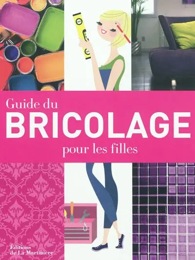 Guide du bricolage pour les filles