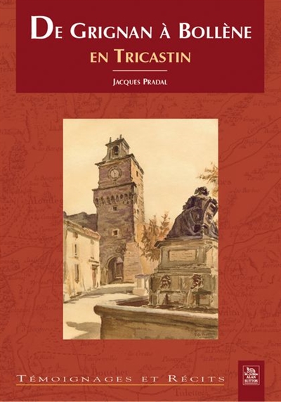De Grignan à Bollène : en Tricastin