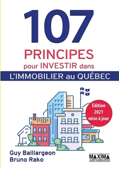 107 principes pour investir dans l'immobilier au Québec