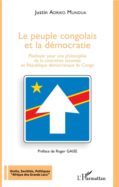 Le peuple congolais et la démocratie : plaidoyer pour une philosophie de la contrainte assumée en République démocratique du Congo