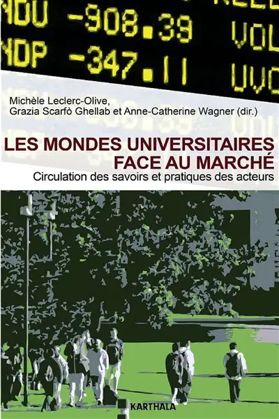 Les mondes universitaires face au marché : circulation des savoirs et pratiques des acteurs
