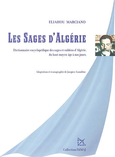 Les sages d'Algérie : dictionnaire encyclopédique des sages et rabbins d'Algérie