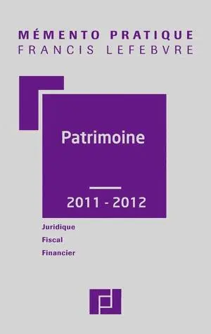 Patrimoine 2011-2012 : juridique, fiscal, financier