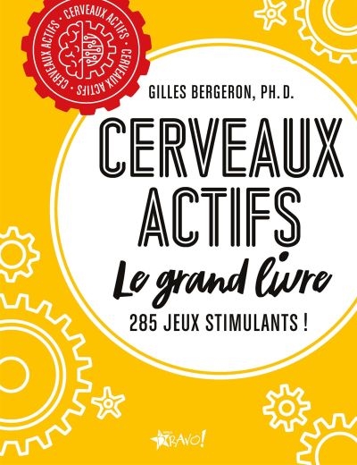 Cerveaux actifs, le grand livre : 285 jeux stimulants !