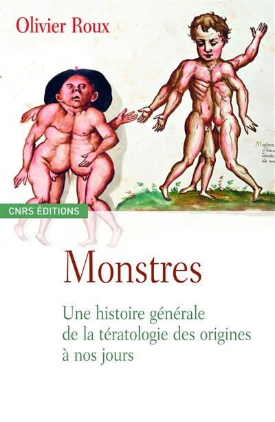 Monstres : une histoire générale de la tératologie des origines à nos jours
