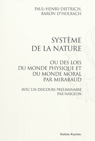 Système de la nature ou Des lois du monde physique et du monde moral par Mirabaud