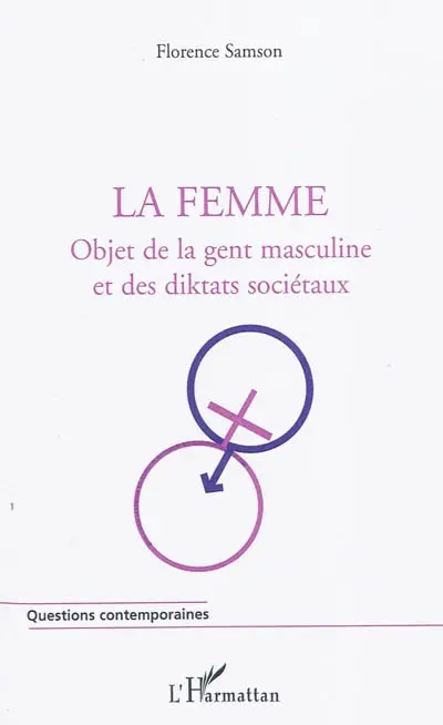 La femme : objet de la gent masculine et des diktats sociétaux
