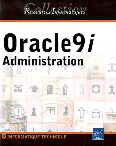Oracle 9i : administration