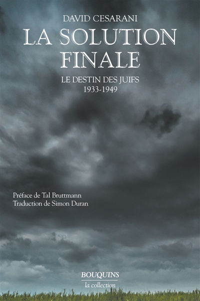 La Solution finale : le destin des Juifs 1933-1949