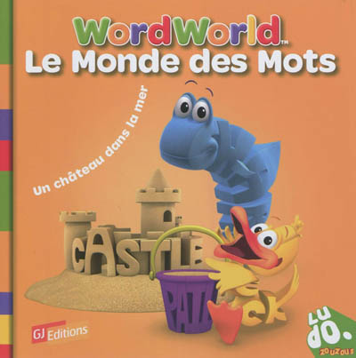 Le monde des mots. Vol. 7. Un château dans la mer. Word World. Vol. 7. Un château dans la mer