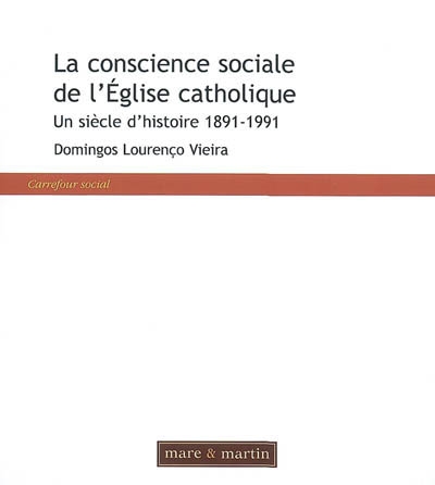 La conscience sociale de l'Eglise catholique : un siècle d'histoire 1891-1991