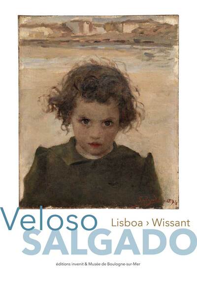 Veloso Salgado : de Lisbonne à Wissant, itinéraire d’un peintre portugais. Veloso Salgado : de Lisboa a Wissant, itinerario de um pintor português
