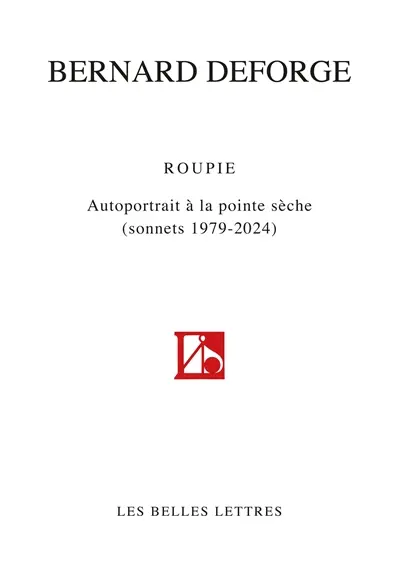 Roupie : autoportrait à la pointe sèche (sonnets 1979-2024)