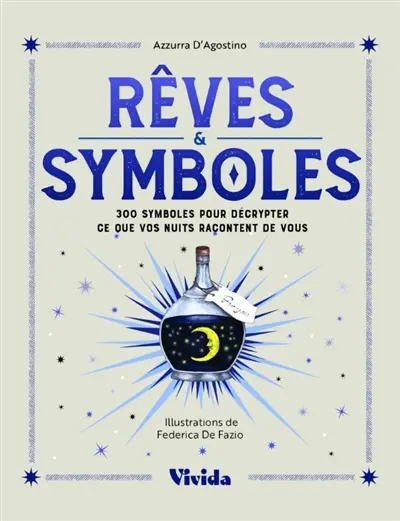 Décryptez vos rêves ! : 300 symboles pour comprendre ce que vos nuits racontent de vous Décryptez vos rêves ! : 300 symboles pour comprendre ce que vos nuits racontent de vous