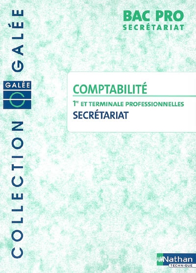 Comptabilité, 1re et terminale professionnelles, secrétariat : bac pro secrétariat
