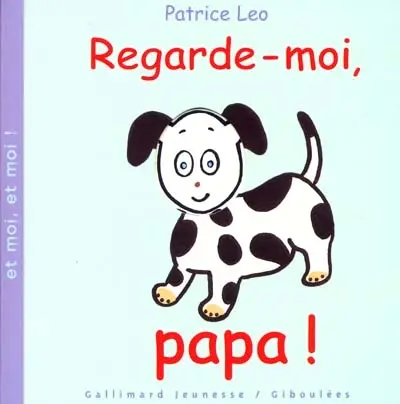 Regarde-moi papa !