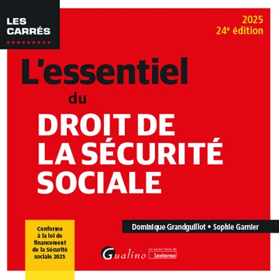 L'essentiel du droit de la Sécurité sociale : 2025