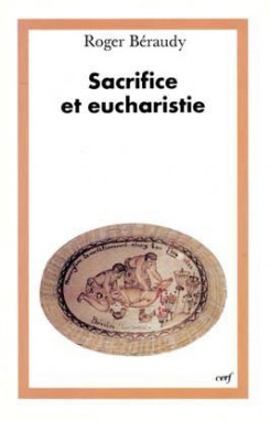 Sacrifice et eucharistie : la dimension anthropologique du sacrifice dans la célébration de l'eucharistie